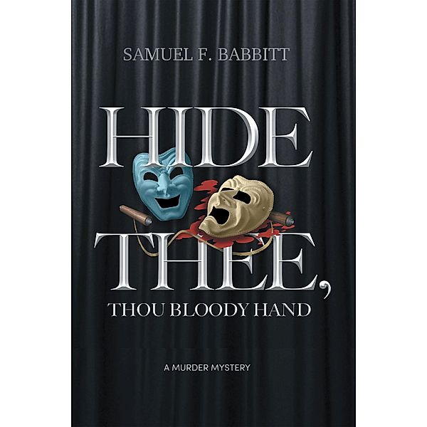 Hide Thee, Thou Bloody Hand, Samuel F. Babbitt