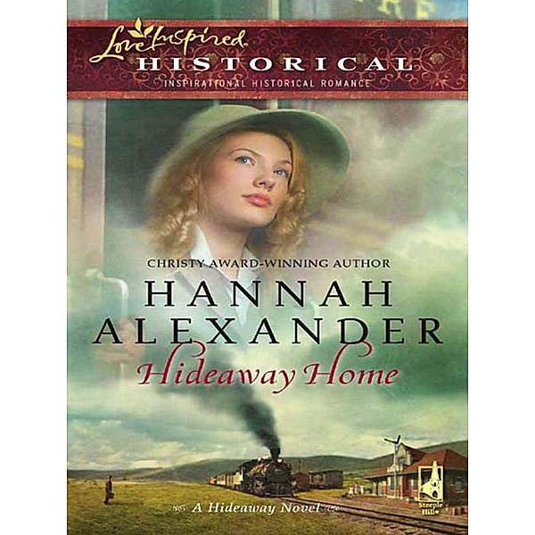 Hideaway Home (Mills & Boon Historical), Hannah Alexander