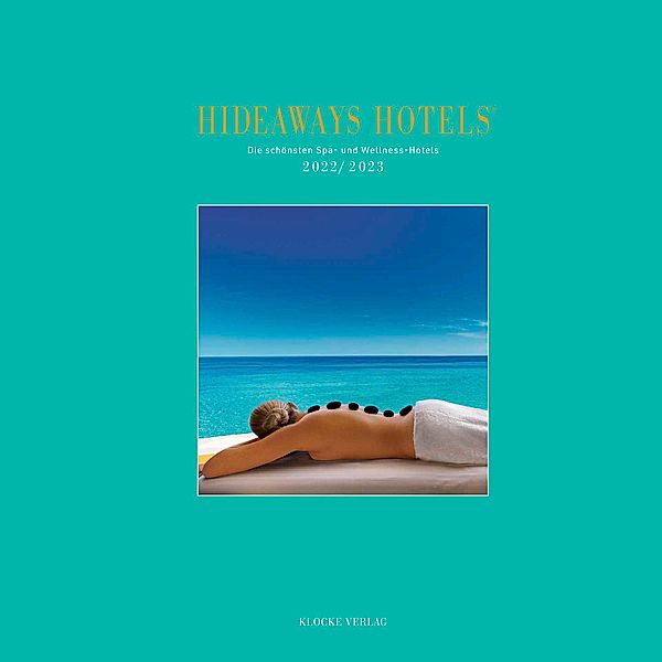 Hideaways-Hotels 2022/2023, Sabine Herder, Gabriele Isringhausen, Bernd Teichgräber, Andrea Bala