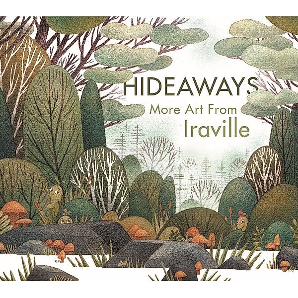 Hideaways: More Art from Iraville, Ira Sluyterman van Langeweyde (AKA Iraville)