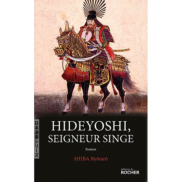 Hideyoshi, Seigneur Singe, Ryôtarô Shiba