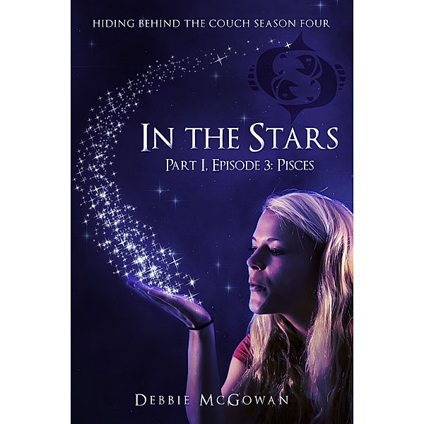 Hiding Behind The Couch: In The Stars Part I, Episode 3: Pisces, Debbie McGowan