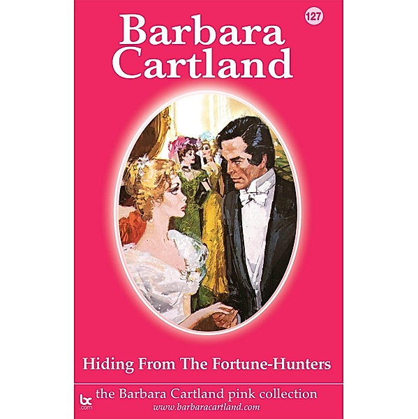 Hiding from the Fortune-Hunters / The Pink Collection Bd.127, Barbara Cartland