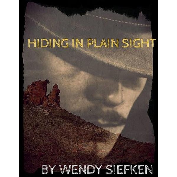 Hiding in Plain Sight, Charles Siefken, Wendy Siefken