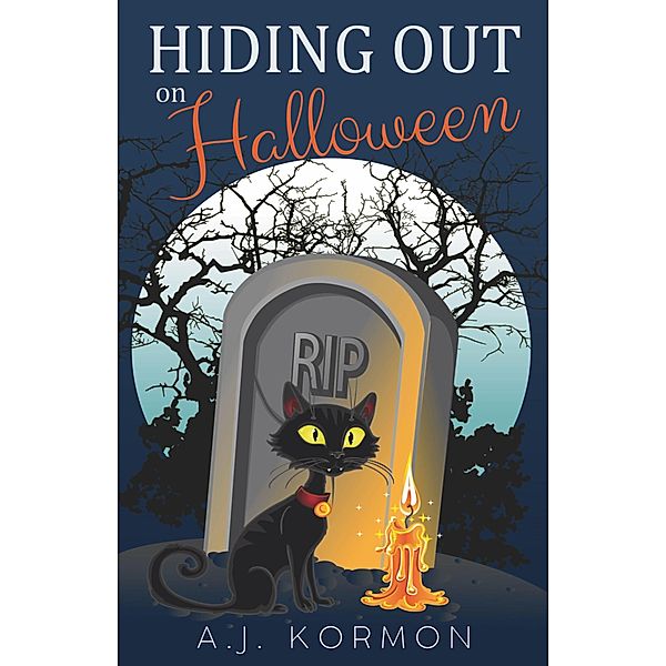 Hiding Out on Halloween (Halloway Hills Middle School Mysteries, #1) / Halloway Hills Middle School Mysteries, A. J. Kormon