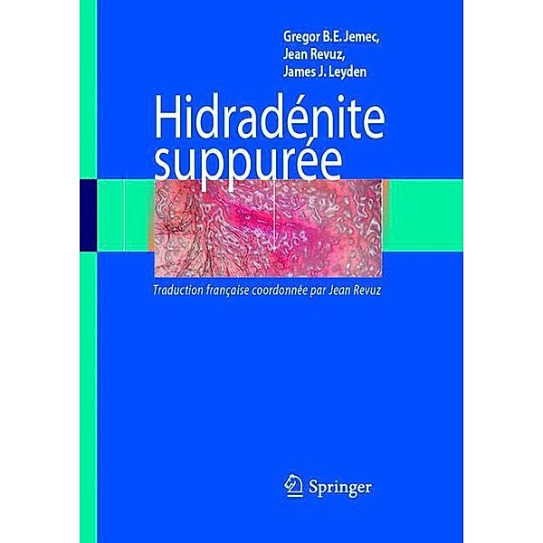 Hidradénite suppurée, Gregor Jemec, Jean Revuz, James J. Leyden