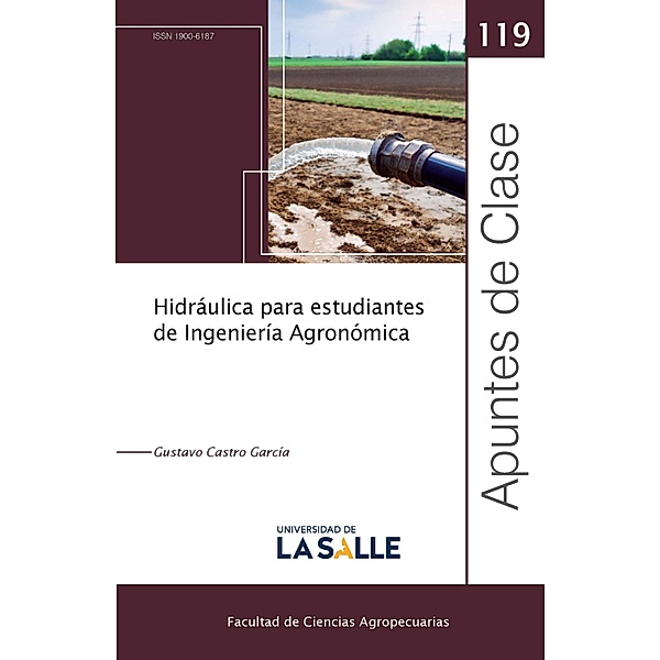 Hidráulica para estudiantes de ingeniería agronómica / Apuntes de clase, Gustavo Castro García