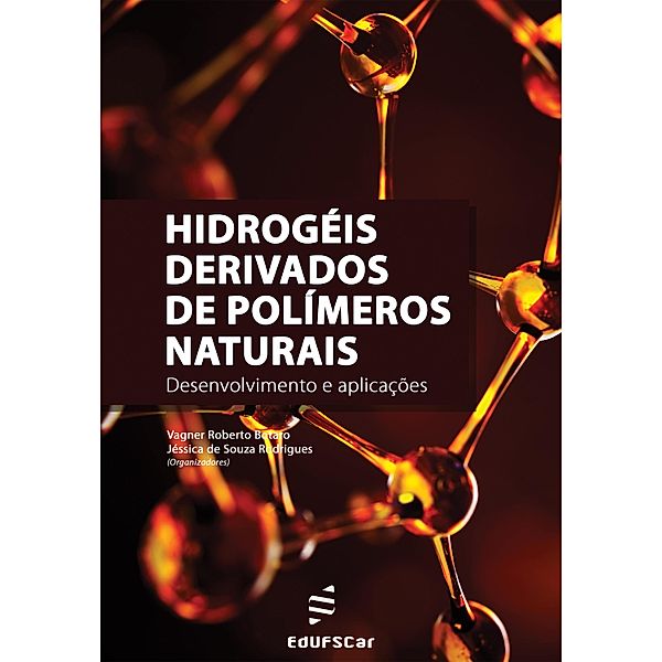 Hidrogéis derivados de polímeros naturais, Vagner Roberto Botaro, Jéssica de Souza Rodrigues