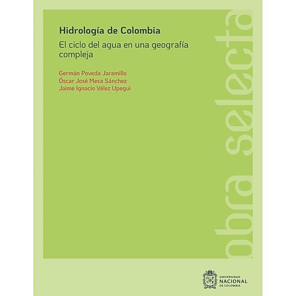 Hidrología de Colombia, Germán Poveda Jaramillo, Óscar José Mesa Sánchez, Jaime Ignacio Vélez Upegui