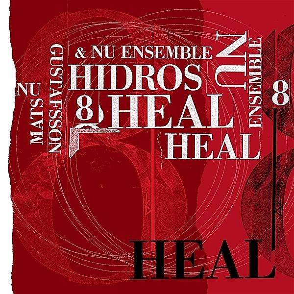 Hidros 8 - Heal, Mats Gustafsson & Nu Ensemble