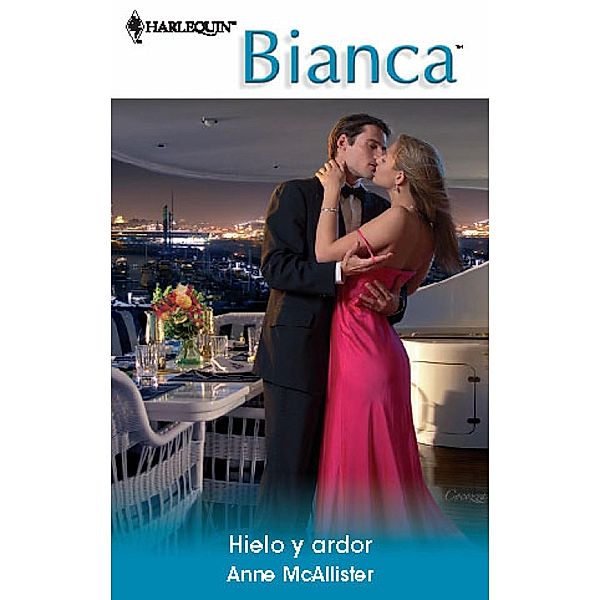 Hielo y ardor / Bianca, Anne Mcallister