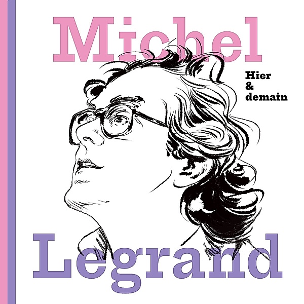 Hier & Demain, Michel Legrand