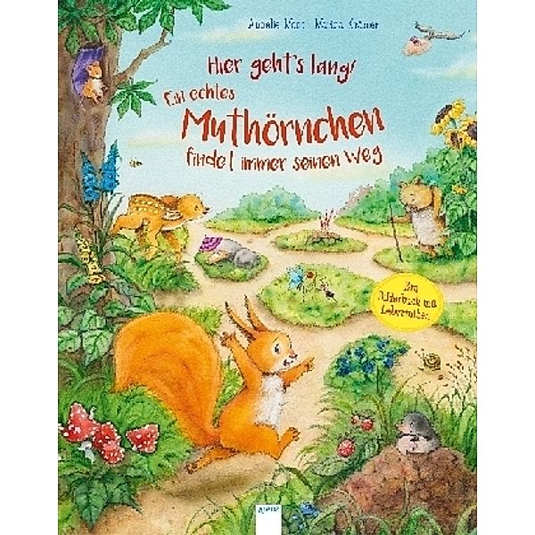 Hier geht's lang! Ein echtes Muthörnchen findet immer seinen Weg, Anneli Mont