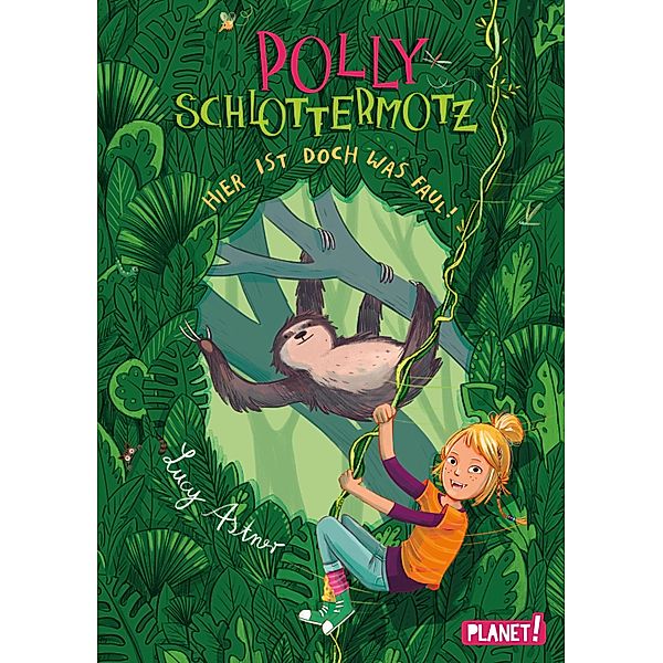 Hier ist doch was faul! / Polly Schlottermotz Bd.5, Lucy Astner