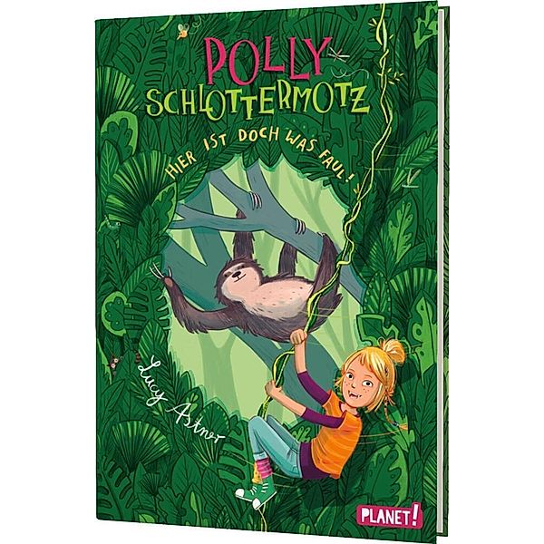 Hier ist doch was faul! / Polly Schlottermotz Bd.5, Lucy Astner