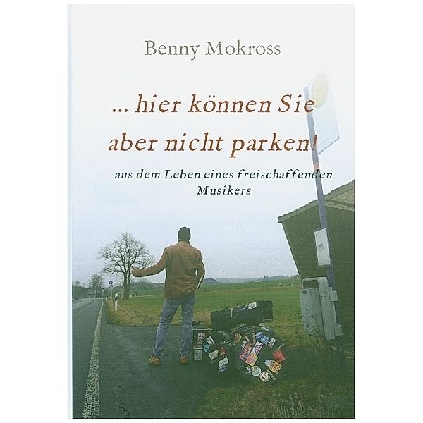 ...hier können Sie aber nicht parken!, Benny Mokross