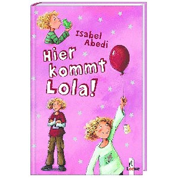 Hier kommt Lola! / Lola Bd.1, Isabel Abedi