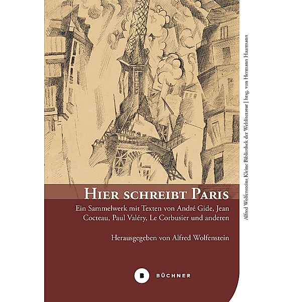 Hier schreibt Paris / Alfred Wolfensteins Kleine Bibliothek der Weltliteratur
