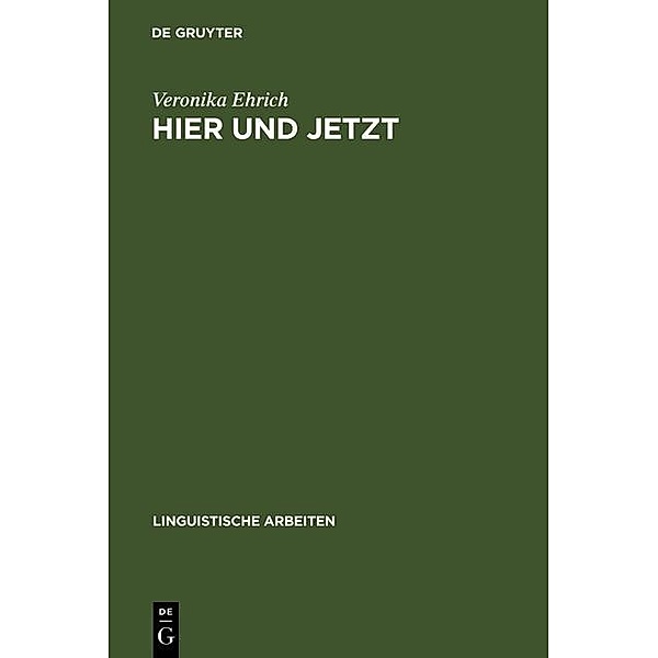 Hier und jetzt / Linguistische Arbeiten Bd.283, Veronika Ehrich