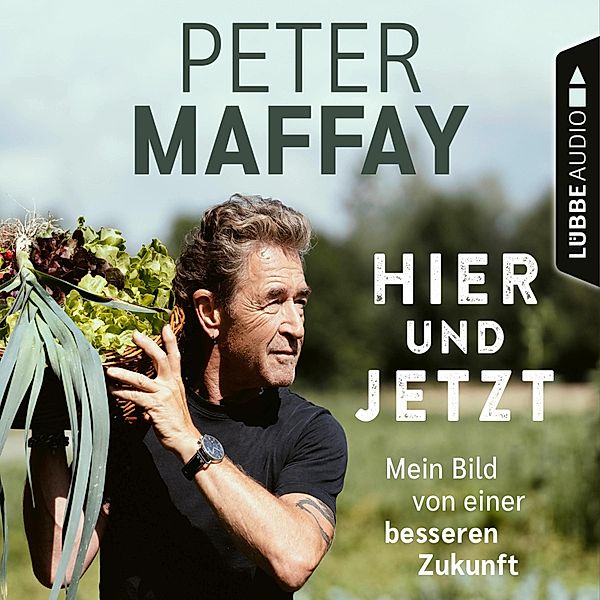 Hier und Jetzt - Mein Bild von einer besseren Zukunft, Peter Maffay