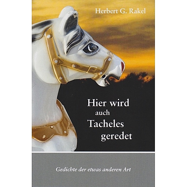 Hier wird auch Tacheles geredet, Herbert G. Rakel
