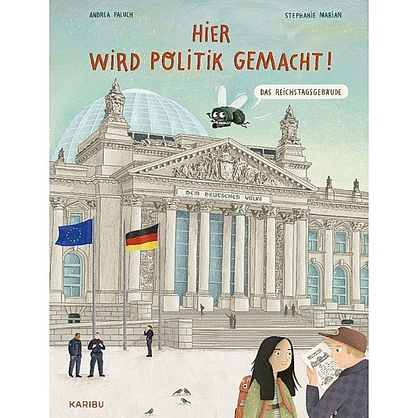 Hier wird Politik gemacht! - Das Reichstagsgebäude, Andrea Paluch