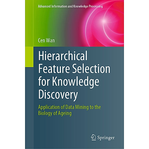 Hierarchical Feature Selection for Knowledge Discovery, Cen Wan