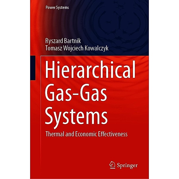 Hierarchical Gas-Gas Systems / Power Systems, Ryszard Bartnik, Tomasz Wojciech Kowalczyk