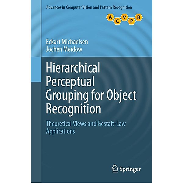 Hierarchical Perceptual Grouping for Object Recognition / Advances in Computer Vision and Pattern Recognition, Eckart Michaelsen, Jochen Meidow