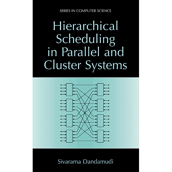 Hierarchical Scheduling in Parallel and Cluster Systems, Sivarama Dandamudi