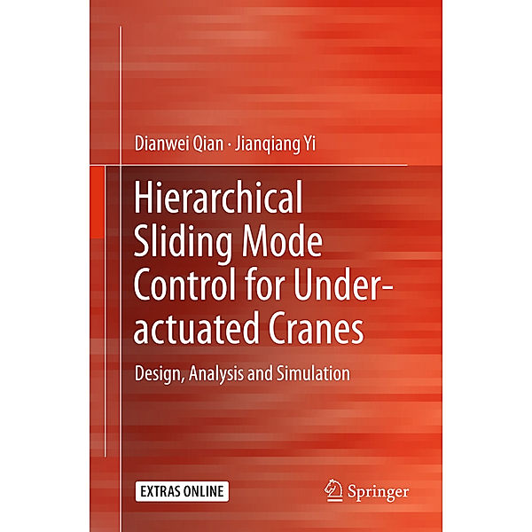 Hierarchical Sliding Mode Control for Under-actuated Cranes, Dianwei Qian, Jianqiang Yi