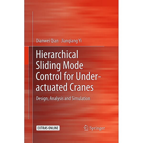 Hierarchical Sliding Mode Control for Under-actuated Cranes, Dianwei Qian, Jianqiang Yi