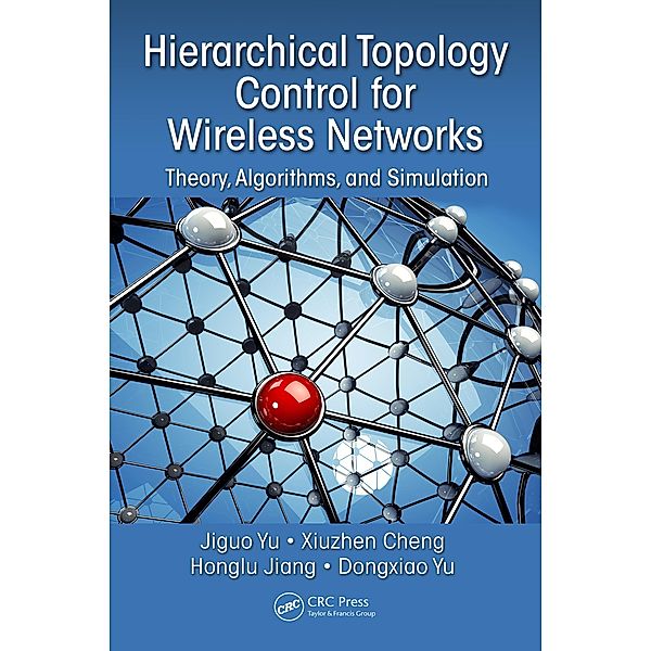 Hierarchical Topology Control for Wireless Networks, Jiguo Yu, Cheng Xiuzhen, Jiang Honglu, Dongxiao Yu