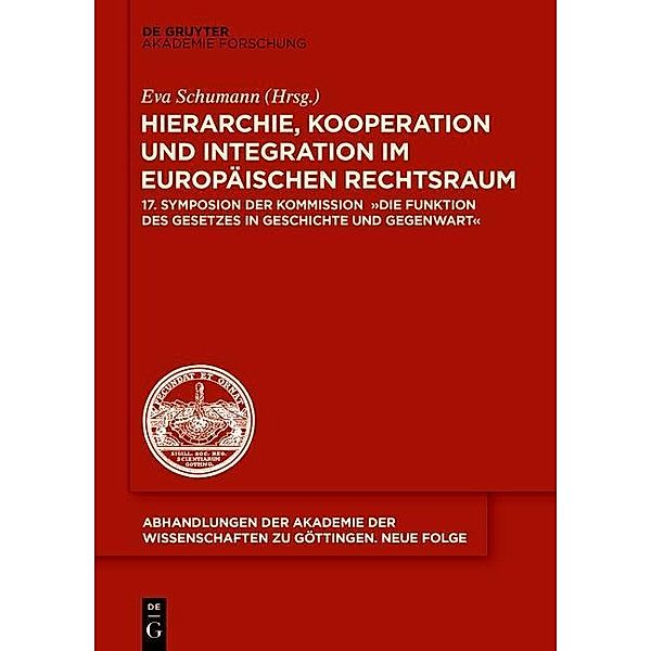 Hierarchie, Kooperation und Integration im Europäischen Rechtsraum / Abhandlungen der Akademie der Wissenschaften zu Göttingen. Neue Folge Bd.38