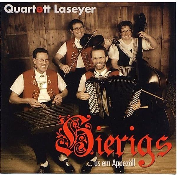 Hierigs us em Appezöll, Laseyer Quartett