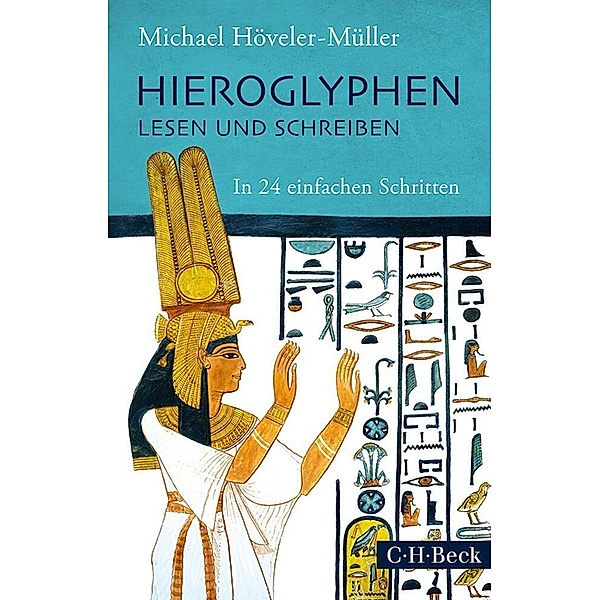 Hieroglyphen lesen und schreiben, Michael Höveler-Müller