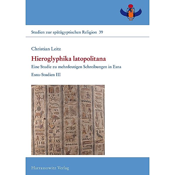 Hieroglyphika latopolitana / Studien zur spätägyptischen Religion Bd.039, Christian Leitz