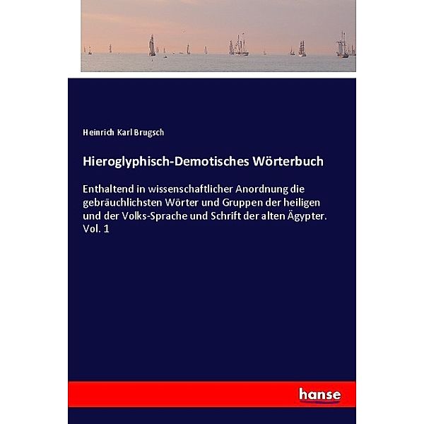 Hieroglyphisch-Demotisches Wörterbuch, Heinrich Karl Brugsch