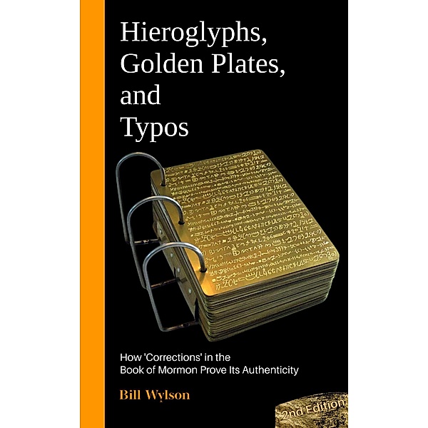 Hieroglyphs, Golden Plates, and Typos, Bill Wylson
