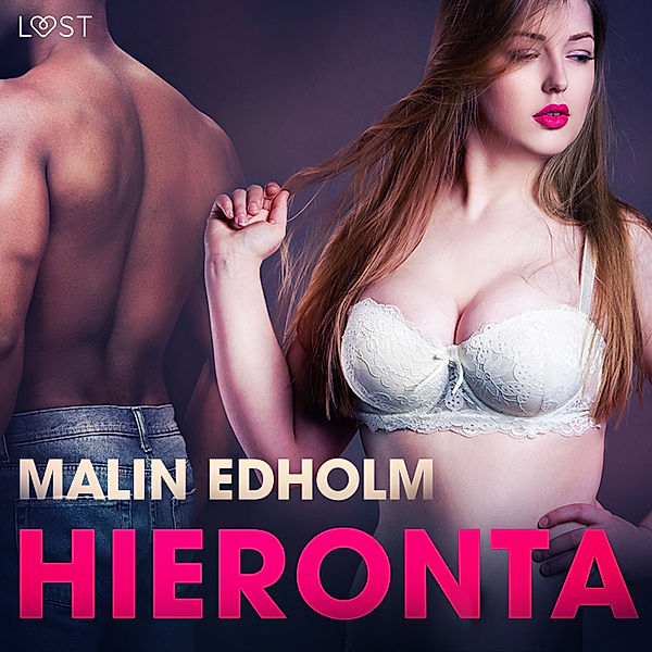 Hieronta - eroottinen novelli, Malin Edholm