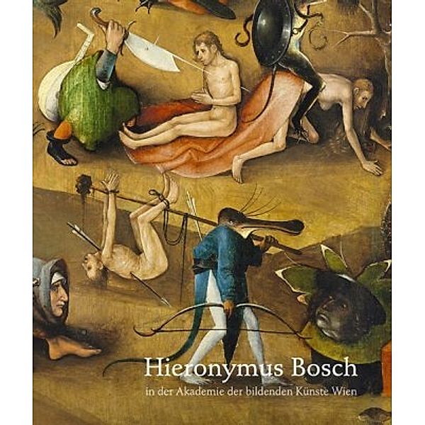 Hieronymus Bosch, Nils Büttner, Julia M. Nauhaus, Erwin Pokorny