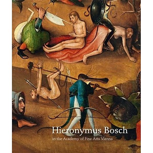 Hieronymus Bosch, Nils Büttner, Julia M. Nauhaus, Erwin Pokorny