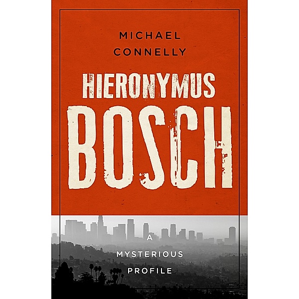 Hieronymus Bosch / Mysterious Profiles, Michael Connelly