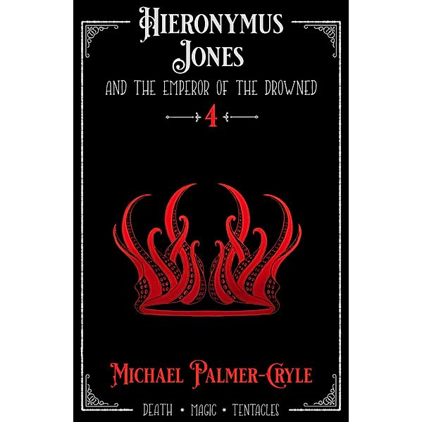 Hieronymus Jones and the Emperor of the Drowned. / Hieronymus Jones, Michael Palmer-Cryle