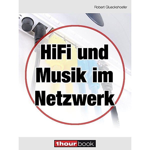 Hifi und Musik im Netzwerk, Robert Glueckshoefer