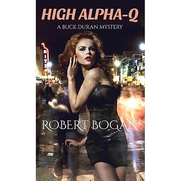 High Alpha-Q: A Buck Duran Mystery (Buck Duran Mysteries, #1) / Buck Duran Mysteries, Robert Bogan