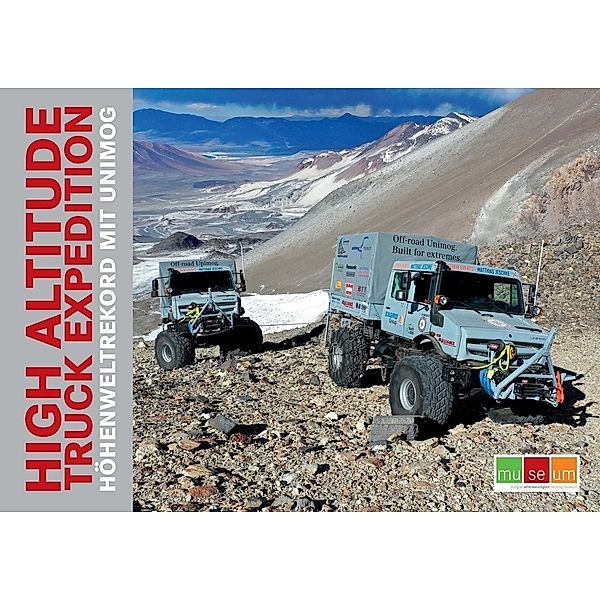 HIGH ALTITUDE TRUCK EXPEDITION; ., Unimog-Museum