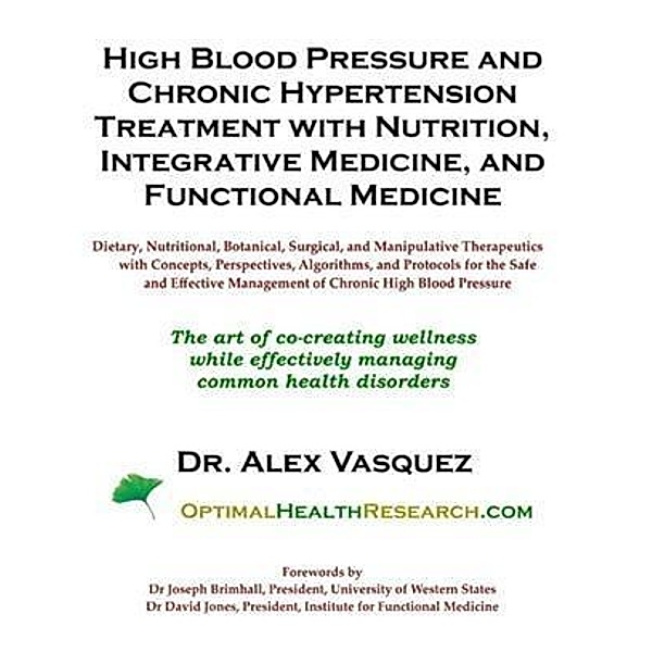 High Blood Pressure and Chronic Hypertension Treatment with Nutrition, Integrative Medicine, and Functional Medicine, Dr Alex Vasquez