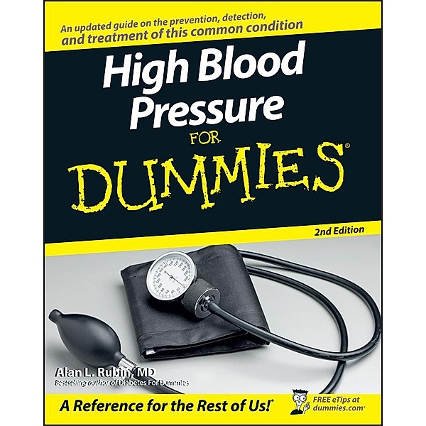 High Blood Pressure for Dummies, Alan L. Rubin