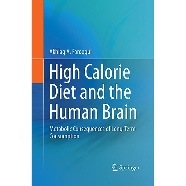 High Calorie Diet and the Human Brain, Akhlaq A Farooqui